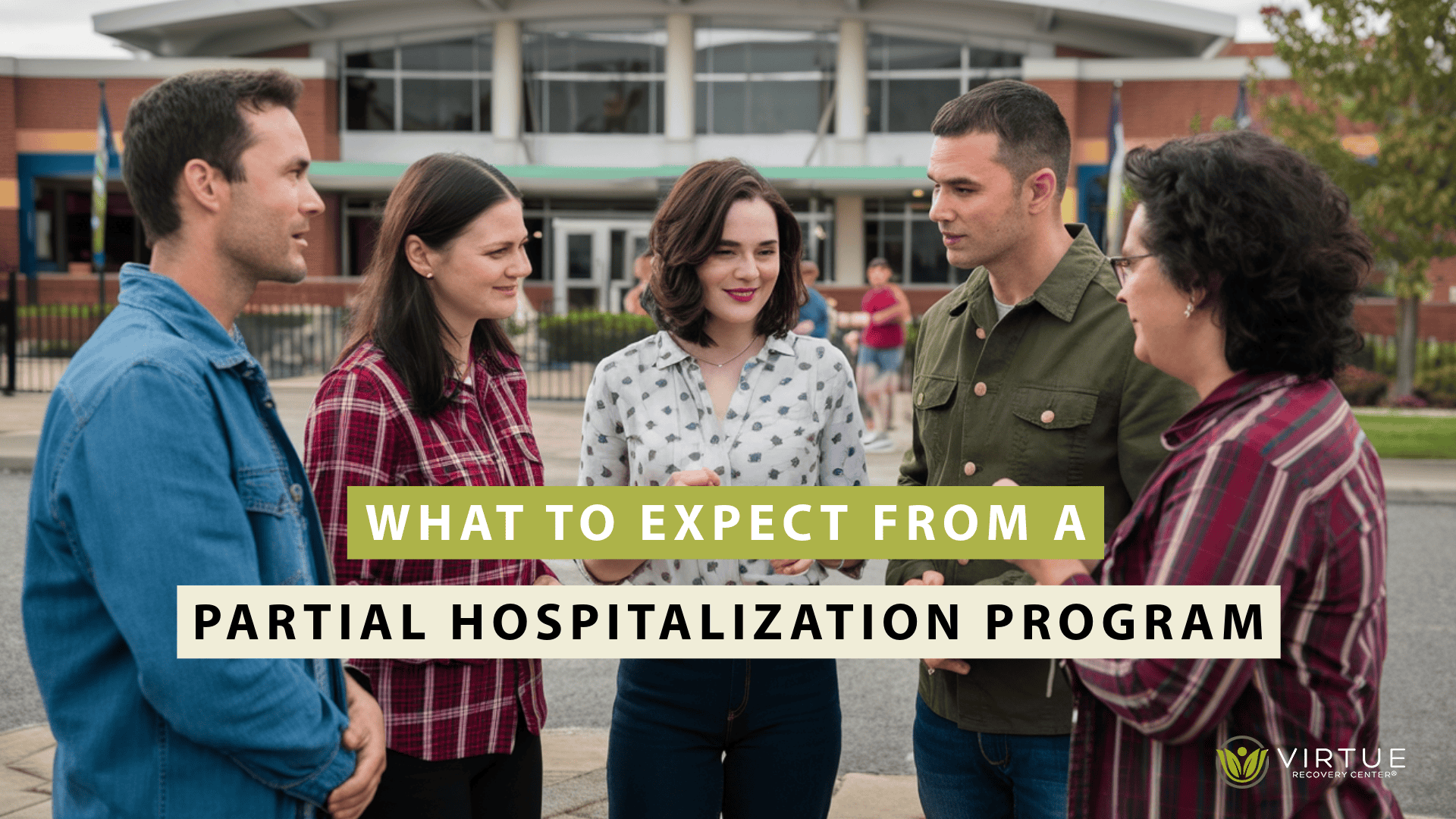 Partial Hospitalization Program: What to Expect - Virtue Recovery Chandler